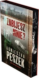 Zabijesz mnie? - Agnieszka Peszek