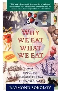 Why We Eat What We Eat - Raymond Sokolov