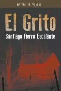 El Grito - Santiago Fierro Escalante