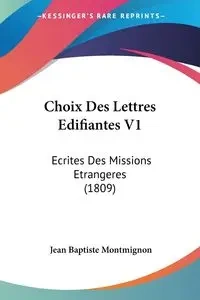 Choix Des Lettres Edifiantes V1 - Jean Montmignon Baptiste