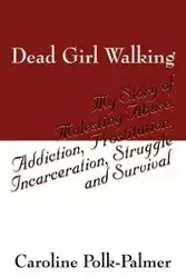 Dead Girl Walking - Palmer Caroline Polk