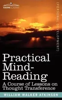Practical Mind-Reading - William Walker Atkinson