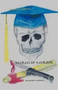 Degrees of Murder - Kevin P. Murphy