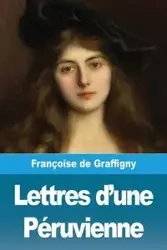 Lettres d'une Péruvienne - de Graffigny Françoise