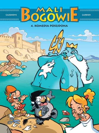 Mali Bogowie T.4 Komedia Posejdona - Christophe Cazenove, Philippe Larbier