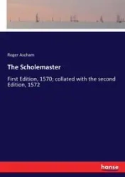 The Scholemaster - Roger Ascham