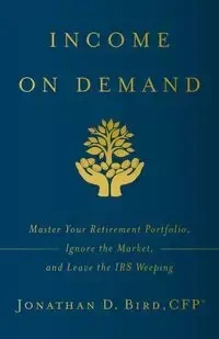 Income on Demand - Jonathan D. Bird