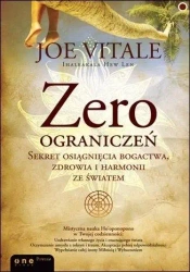 Zero ograniczeń. Sekret osiągnięcia bogactwa... - Joe Vitale