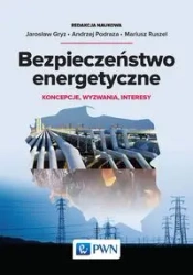 Bezpieczeństwo energetyczne - Gryz Jarosław, Podraza Andrzej, Ruszel Mariusz