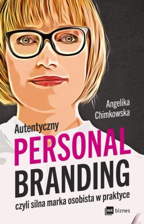 eBook Autentyczny personal branding, czyli silna marka osobista w praktyce - Angelika Chimkowska epub mobi
