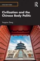 Civilization and the Chinese Body Politic - Zheng Yongnian