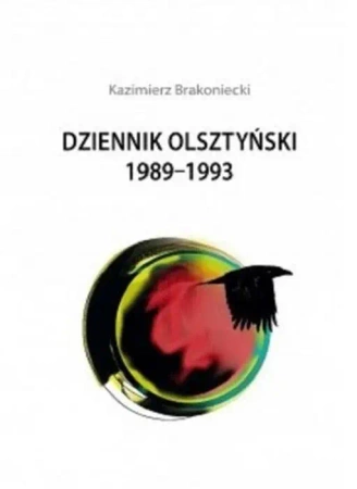 Dziennik Olszyński 1989-1993 - Kazimierz Brakoniecki