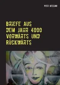 Briefe aus dem Jahr 4000 - Gessing Peer