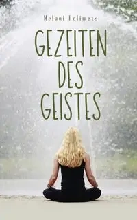 Gezeiten des Geistes - Melani Helimets