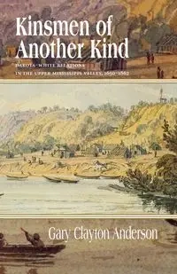 Kinsmen of Another Kind - Anderson Gary C.