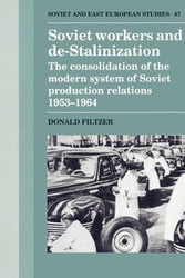 Soviet Workers and de-Stalinization - Donald Filtzer