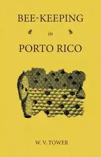 Bee Keeping in Porto Rico - Tower W. V.