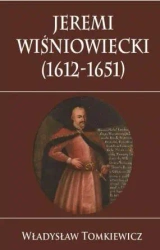 Jeremi Wiśniowiecki 1612-1651 - Władysław Tomkiewicz