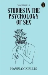 Studies In The Psychology Of Sex Volume - 3 - Ellis Havelock