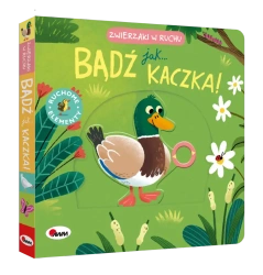 Zwierzaki w ruchu. Bądź jak kaczka - praca zbiorowa