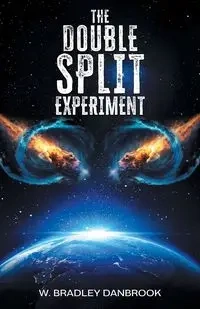 The Double Split Experiment - Bradley Danbrook W.