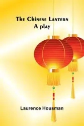 The Chinese lantern - Laurence Housman