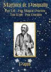 Martinès de Pasqually - Papus
