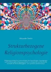 Strukturbezogene Religionspsychologie - Alexander Trettin