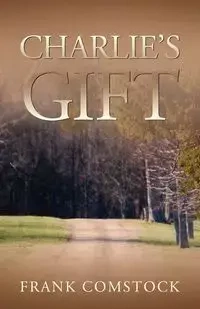 Charlie's Gift - Frank Comstock