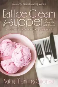 Eat Ice Cream for Supper - Kathy Gronau Manning