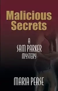 Malicious Secrets - Maria Pease
