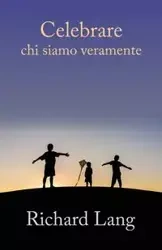 Celebrare chi siamo veramente - Lang Richard