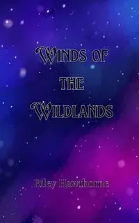 Winds of the Wildlands - Riley Hawthorne
