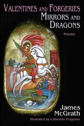 Valentines and Forgeries, Mirrors and Dragons - James McGrath