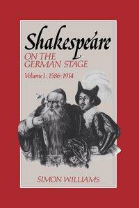Shakespeare on the German Stage - Williams Simon