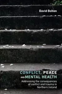 Conflict, peace and mental health - David Bolton