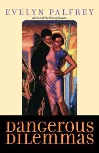 Dangerous Dilemmas - Evelyn Palfrey