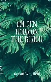 Golden Hour on the Beach - Whitfield Ronan