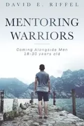Mentoring Warriors - David Riffel E
