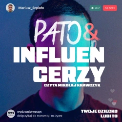 audiobook Pato&influencerzy. Twoje dziecko lubi to - Mariusz Sepioło