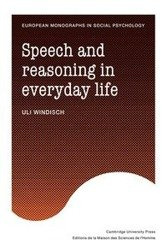 Speech and Reasoning in Everyday Life - Windisch Uli