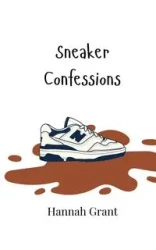 Sneaker Confessions - Grant Hannah