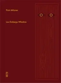 Las Dzikiego Władzia - Piotr Mitzner