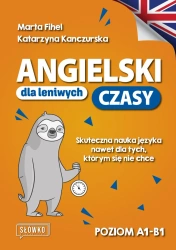 Angielski dla leniwych. Czasy. Poziom A1-B1 - Marta Fihel
