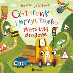 Ciężarówka i przyczepka T.3 Wierszyki drogowe - praca zbiorowa
