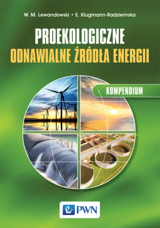 Proekologiczne odnawialne źródła energii... - Witold M. Lewandowski, Ewa Klugmann-Radziemska