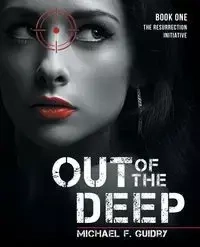 Out of the Deep - Michael F. Guidry