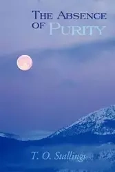 The Absence of Purity - Stallings T. O.