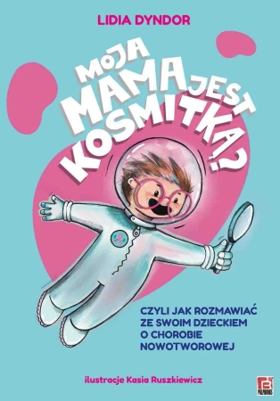Moja mama jest kosmitką? - Lidia Dyndor