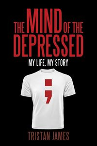 The Mind of the Depressed - James Tristan